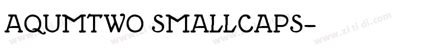 Aqumtwo Smallcaps字体转换